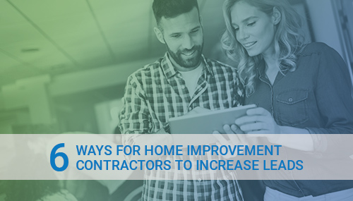 6 Ways for Home Improvement Contractors to Increase Leads